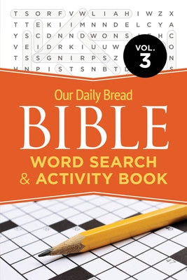 Our Daily Bread Bible Word Search & Activity Book, Volume 3: Volume 3 by Our Daily Bread Publishing