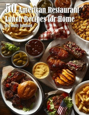50 American Restaurant Lunch Recipes for Home Paperback Marick Booster