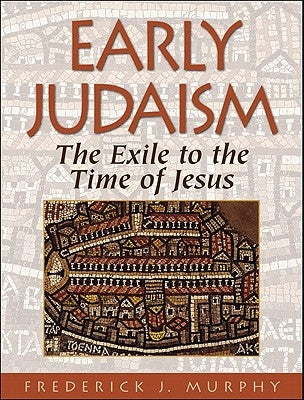 Early Judaism: The Exile to the Time of Christ Paperback Baker Academic