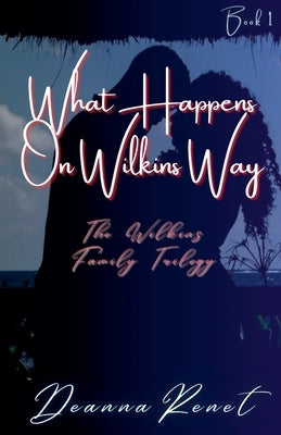 What Happens on Wilkins Way Paperback Deanna Renet