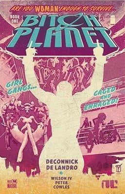 Paperback of Bitch Planet Volume 1: Extraordinary Machine comic book by Image Comics, featuring bold cover art and dynamic illustrations.