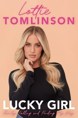 Lucky Girl: Family, Falling and Finding My Way Paperback Blink Publishing