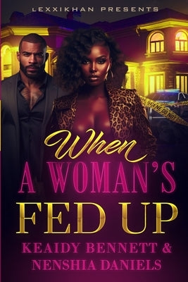 When a Woman's Fed Up Paperback Lexxikhan Presents Publishing