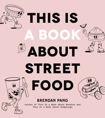 This Is a Book about Street Food Hardcover Page Street Publishing