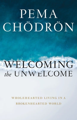 Paperback book titled "Welcoming the Unwelcome" by Shambhala, featuring a cover with calming imagery and heartfelt design.