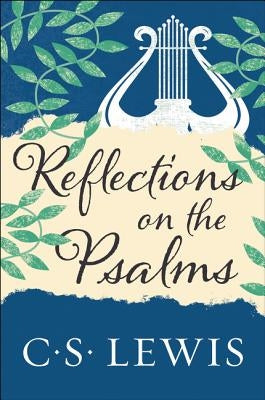 Cover of HarperOne Bible titled "Reflections on the Psalms," featuring a serene landscape with a soft color palette and elegant typography.