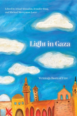 Light in Gaza: Writings Born of Fire Paperback Haymarket Books