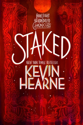 Staked: Book Eight of the Iron Druid Chronicles Paperback Del Rey Books