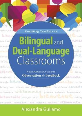 Coaching Teachers in Bilingual and Dual-Language Classrooms: A Responsive Cycle for Observation and Feedback (Dual-Language Instructional Coaching for Paperback Solution Tree