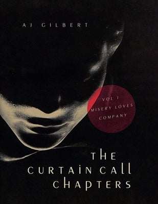 The Curtain Call Chapters by Gilbert, Aj