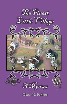 The Finest Little Village: A Mystery Paperback Shetucket Hollow Press