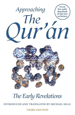 Approaching the Qur'an: The Early Revelations (Third Edition) Paperback Oneworld Academic
