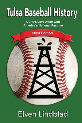 Tulsa Baseball History: 2024 Edition Paperback Books about Tulsa