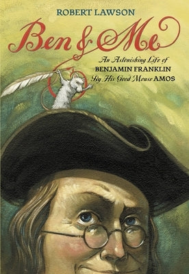 Paperback of Ben and Me: An Astonishing Life of Benjamin Franklin by His Good Mouse Amos, illustrated for young readers.