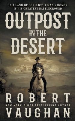 Outpost in the Desert: A Classic Western Novel Paperback Wolfpack Publishing LLC
