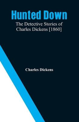 Paperback of Hunted Down: The Detective Stories of Charles Dickens by Alpha Edition, featuring the book cover with vintage artwork.