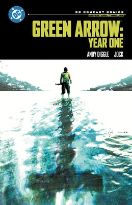 Green Arrow: Year One DC Comics paperback comic book featuring artwork and cover design from the DC Comics compact edition.