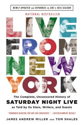 Live from New York: The Complete, Uncensored History of Saturday Night Live as Told by Its Stars, Writers, and Guests Paperback Back Bay Books