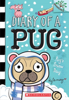 Pug's Snow Day: A Branches Book (Diary of a Pug #2): Volume 2 Paperback Scholastic Inc.
