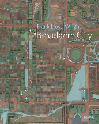 Frank Lloyd Wright: Broadacre City: MoMA One on One Series Paperback Museum of Modern Art