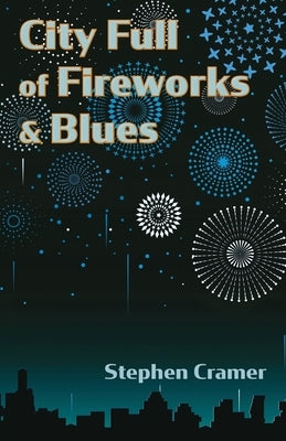 City Full of Fireworks and Blues Paperback Shanti Arts LLC
