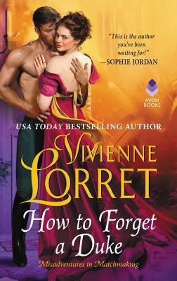 How to Forget a Duke by Lorret, Vivienne