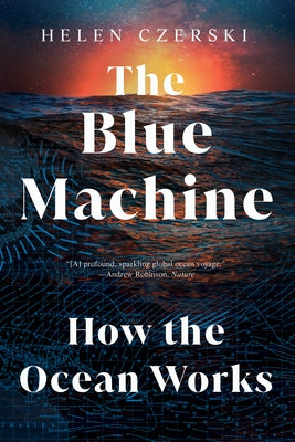 The Blue Machine: How the Ocean Works Paperback W. W. Norton & Company