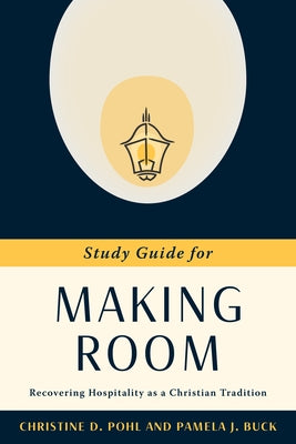 Making Room: Recovering Hospitality as a Christian Tradition Paperback William B. Eerdmans Publishing Company