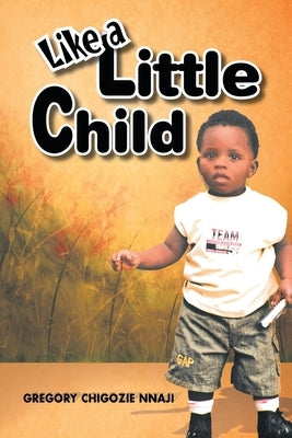 Like a Little Child Paperback Authorhouse