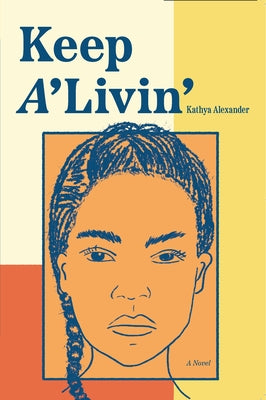 Keep A'Livin' by Alexander, Kathya