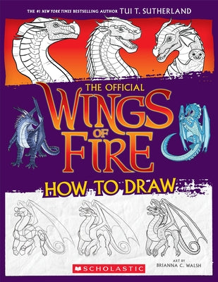 Wings of Fire: The Official How to Draw Paperback Scholastic Inc.