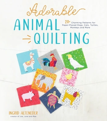 Paperback book titled "Adorable Animal Quilting" with colorful paper-pieced dog, cat, turtle, and monkey quilt patterns.