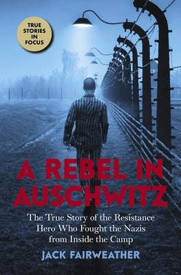 Paperback of "A Rebel in Auschwitz" by Scholastic Focus, showing the book cover with historical imagery related to WWII resistance.