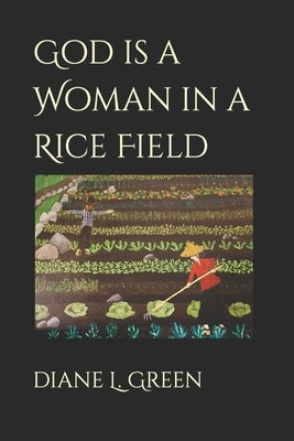 God is a Woman in a Rice Field Paperback M.U.S.E., Inc.