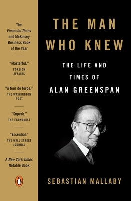 Paperback book titled "The Man Who Knew: The Life and Times of Alan Greenspan" by Penguin Publishing Group, featuring a cover with text and design.