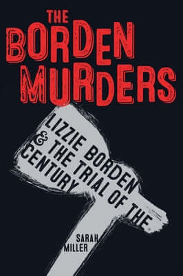 The Borden Murders: Lizzie Borden and the Trial of the Century Paperback Yearling Books
