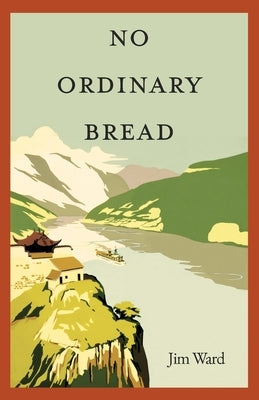 No Ordinary Bread by Ward, Jim