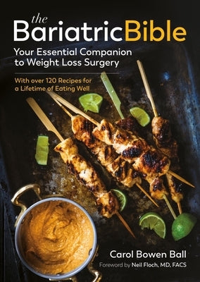 The Bariatric Bible: Your Essential Companion to Weight Loss Surgery - With Over 120 Recipes for a Lifetime of Eating Well Paperback Experiment