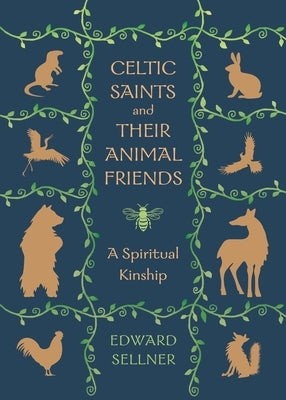 Celtic Saints and Their Animal Friends: A Spiritual Kinship Paperback Harding House Publishing, Inc./Anamcharabooks