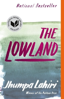 The Lowland: National Book Award Finalist; Man Booker Prize Finalist Paperback Vintage