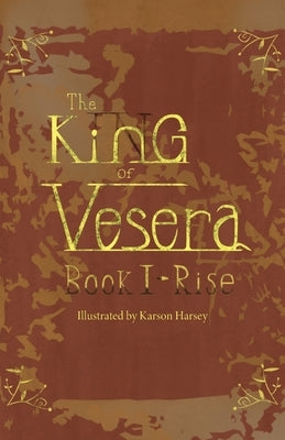 The King of Vesera: Book 1 - Rise Paperback Palmetto Publishing