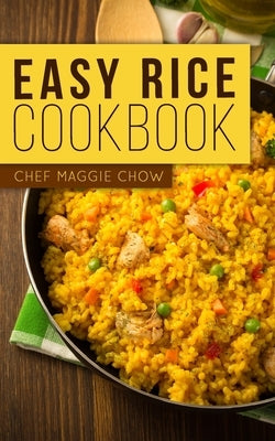 Paperback Easy Rice Cookbook by Createspace Independent Publishing Platform featuring a cover image with rice dishes and cooking tips.
