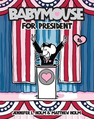 Babymouse for President by Holm, Jennifer L.