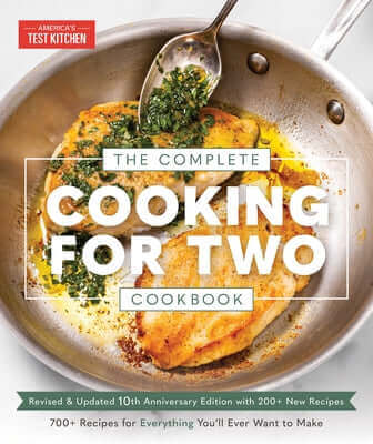 The Complete Cooking for Two Cookbook, 10th Anniversary Edition: 700+ Recipes for Everything You'll Ever Want to Make Paperback America's Test Kitchen