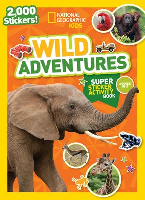 National Geographic Kids Wild Adventures Super Sticker Activity Book in paperback with colorful animals and nature scenes on the cover.