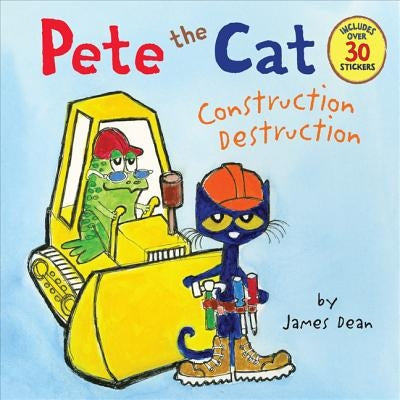 Pete the Cat: Construction Destruction: Includes Over 30 Stickers! Paperback HarperCollins
