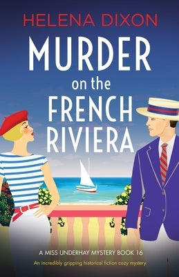 Murder on the French Riviera: An incredibly gripping historical fiction cozy mystery by Dixon, Helena