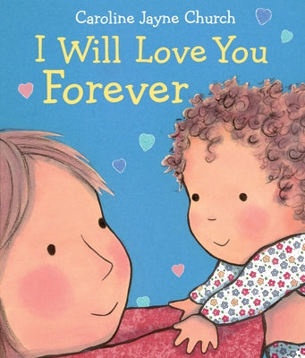 Cartwheel Books "I Will Love You Forever" board book with colorful illustrations for young children.