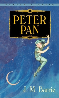 Cover image of Bantam Classics mass market paperback edition of Peter Pan featuring a whimsical illustration.