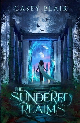 The Sundered Realms: A New Adult Epic Fantasy Romance Paperback Casey Blair
